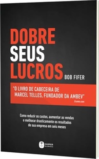 Dobre Seus Lucros: O Guia Essencial de Marcel Telles (Fundador Ambev) - imagem 5