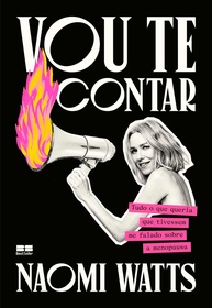 Vou Te Contar: O Guia Sincero de Naomi Watts Sobre Menopausa e Envelhecimento - imagem 1