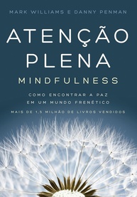 Atenção Plena (Mindfulness): Encontre a Paz Interior em um Mundo Frenético - imagem 1