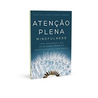 Atenção Plena (Mindfulness): Encontre a Paz Interior em um Mundo Frenético - imagem 4