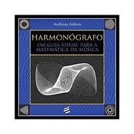Harmonógrafo: Descubra a Matemática da Música em um Guia Visual Incrível - imagem 2