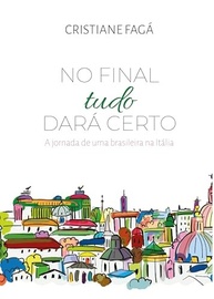 No Final Tudo Dará Certo: A Jornada Real de uma Brasileira na Itália - imagem 2