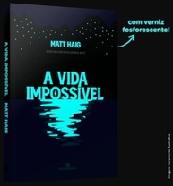 A Vida Impossível: Novo Livro de Matt Haig + Brinde Exclusivo - imagem 3