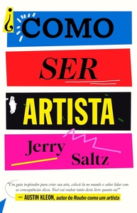 Como Ser Artista: O Guia Essencial de Jerry Saltz para Realizar Seu Sonho Criativo - imagem 1