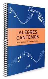 Alegres Cantemos: 4ª Edição - O Guia Essencial para Cantar a Liturgia - imagem 3