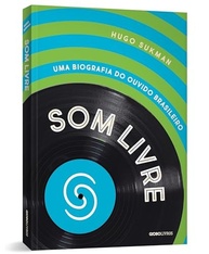 Som Livre: A Biografia Definitiva do Ouvido Brasileiro - Descubra a História da Música Nacional - imagem 4