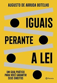 Guia Prático: Seus Direitos Garantidos Pela Lei | Iguais Perante a Lei - imagem 2