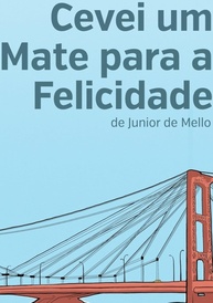 Cevei Um Mate Para A Felicidade: Descubra o Caminho para uma Vida Mais Plena - imagem 1
