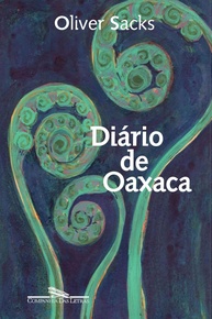 Diário de Oaxaca: A Curiosidade Científica Revelada por Oliver Sacks - imagem 1