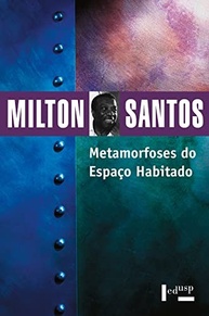 Metamorfoses do Espaço Habitado: Geografia Essencial por Milton Santos - imagem 2