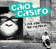 É por Aqui Que Vai Pra Lá: A Jornada Inspiradora de Caio Castro em Seu Ano Sabático - imagem 1
