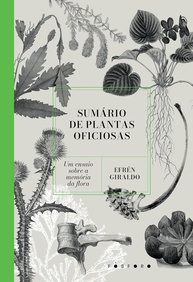 Sumário de Plantas Oficiosas: Um Ensaio Profundo Sobre a Memória da Flora e a Resiliência da Natureza - imagem 1