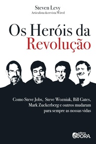 Os Heróis da Revolução: Steve Jobs, Bill Gates e a História que Mudou o Mundo - imagem 1