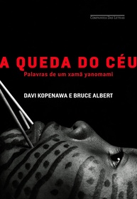 A Queda do Céu: O Relato de um Xamã Yanomami Sobre a Floresta e a Destruição - imagem 1
