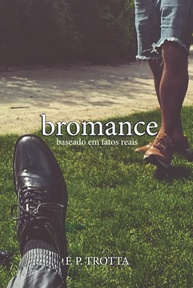 Bromance: Baseado em Fatos Reais - Um Romance Secreto Exposto - imagem 1