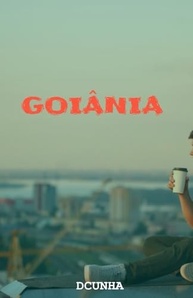 Goiânia: Uma História de Amor e Redescoberta na Capital Goiana - imagem 2