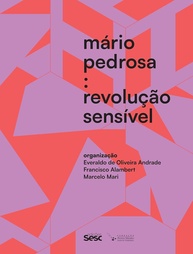 Mário Pedrosa: Revolução Sensível - Uma Coletânea Essencial - imagem 1