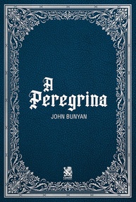 A Peregrina: A Jornada de Fé e Salvação de John Bunyan - imagem 1