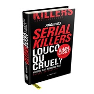 Serial Killers: Louco ou Cruel? - A Verdade por Trás das Mentes Criminosas - imagem 2
