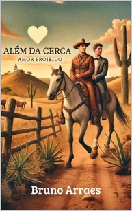 Além da Cerca: Um Amor Proibido - Romance Intenso no Sertão Pernambucano - imagem 1