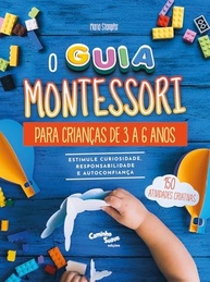 Guia Montessori 3-6 Anos: Desperte Curiosidade, Responsabilidade e Autoconfiança no seu Filho - imagem 2