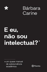 E eu, não sou intelectual?: Desmistifique a Sobrevivência Acadêmica - imagem 1