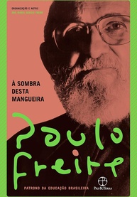 À Sombra Desta Mangueira: Reflexões Essenciais de Paulo Freire - imagem 1