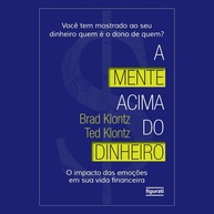 A Mente Acima do Dinheiro: Domine Suas Emoções e Transforme Sua Vida Financeira (2ª Ed.) - imagem 1