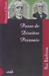 Posse de Direitos Pessoais: A Tese Revolucionária de Ruy Barbosa - imagem 1