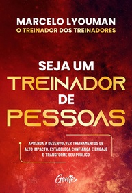 Seja um Treinador de Pessoas: Crie Treinamentos de Alto Impacto e Transforme Vidas - imagem 1
