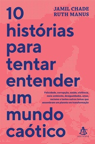 10 Histórias para Entender um Mundo Caótico: Felicidade, Corrupção, Saúde e Mais - imagem 1