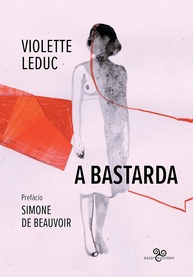 A Bastarda: A Obra-Prima Autobiográfica de Violette Leduc - imagem 3