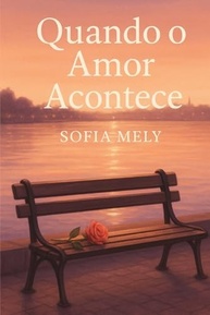 Quando O Amor Acontece: Uma História Inspiradora Sobre Coragem e Liberdade - imagem 2
