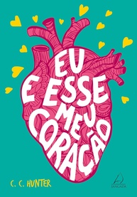 Eu e Esse Meu Coração: Um Romance Adolescente Sobre Vida, Amor e Mistério - imagem 1