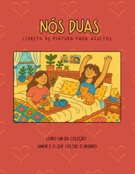 Nós Duas: Livro de Colorir para Adultos LGBTQIAPN+ - Celebre o Amor com Arte e Relaxamento - imagem 2