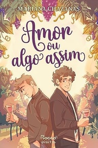 Amor ou Algo Assim: Romance Intenso de Mariana Chazanas - imagem 2