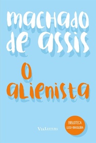 O Alienista: Clássico de Machado de Assis sobre Loucura e Sanidade - imagem 1