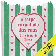 O Corpo Encantado das Ruas: A Alma da Cultura Popular Brasileira - imagem 1