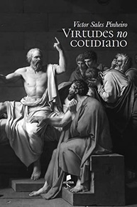 Virtudes no Cotidiano: A Arte de Aprimorar a Alma com Sabedoria Clássica - imagem 4
