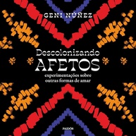 Descolonizando Afetos: Novas Formas de Amar e Se Relacionar - imagem 1