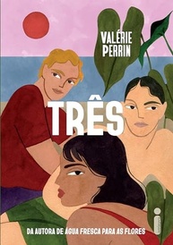 Três: Um Romance Emocionante Sobre Amizade, Segredos e o Tempo - imagem 2