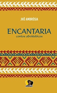 Encantaria: Contos Afrolésbicos que Celebram o Amor e a Identidade - imagem 1