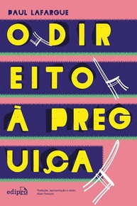 O Direito à Preguiça: Manifesto Revolucionário Contra o Amor ao Trabalho - imagem 1