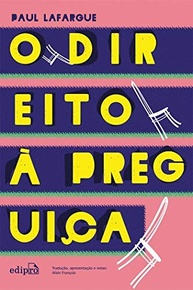 O Direito à Preguiça: Manifesto Revolucionário Contra o Amor ao Trabalho - imagem 2