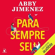 Para Sempre Seu: Romance Divertido Sobre Segunda Chance e Amor Inesperado - imagem 2