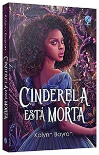 Cinderela Está Morta (Edição com Marcador) - Uma Nova História de Rebelião e Amor - imagem 3