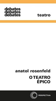 O Teatro Épico: Desvendando a Obra de Anatol Rosenfeld - imagem 2