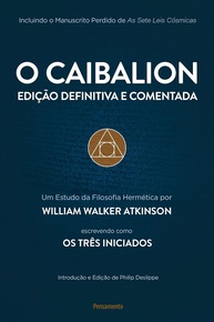 O Caibalion: Edição Definitiva e Comentada - Sabedoria Ancestral Revelada - imagem 1