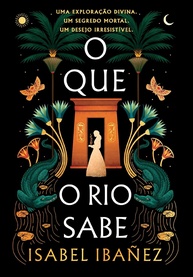 O Que o Rio Sabe: Segredos do Nilo - Aventura Histórica e Romance no Egito Antigo - imagem 1