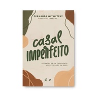 Casal Imperfeito: Guia Prático para um Casamento Aperfeiçoado em Deus - imagem 3